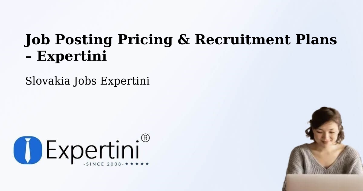 Job Posting Pricing & Recruitment Plans – Okres Trenčín - Okres Trenčín, Slovakia Jobs Expertini